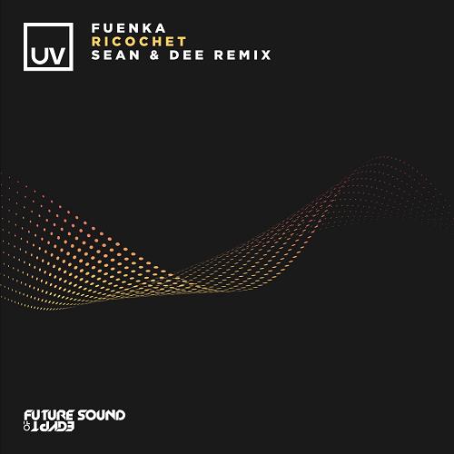 Fuenka - Ricochet (Sean & Dee Mix) [FSOEUV180]